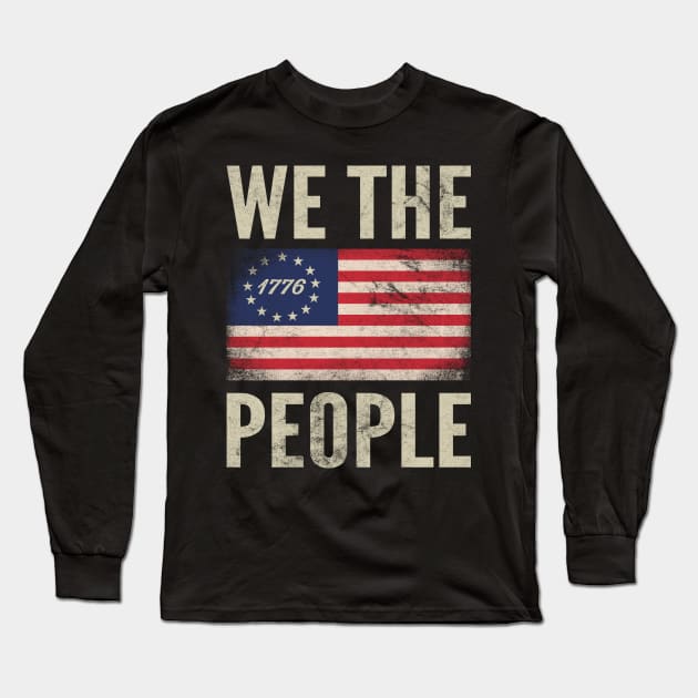 We The People Patriotic American Flag Gift 1776 Betsy Ross Long Sleeve T-Shirt by VDK Merch